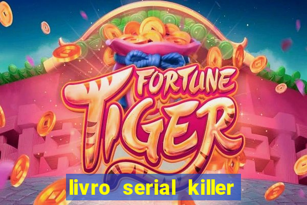 livro serial killer pdf grátis